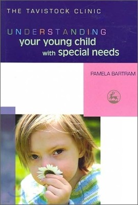 Understanding Your Young Child with Special Needs