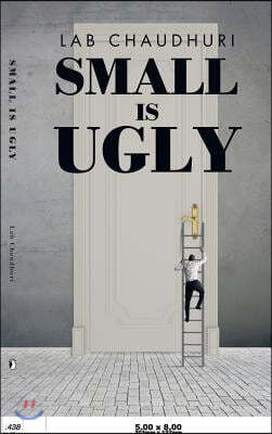 Small Is Ugly