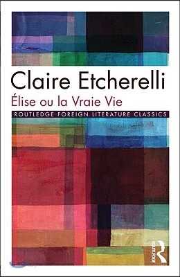 Elise ou la Vraie Vie