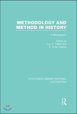 Methodology and Method in History (RLE Accounting)