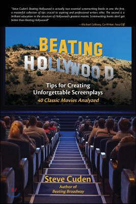 Beating Hollywood: Tips for Creating Unforgettable Screenplays