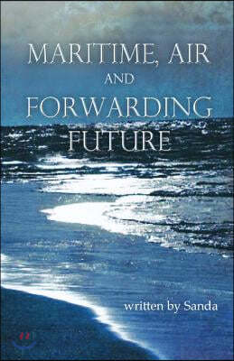 Maritime, Air And Forwarding Future