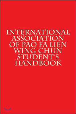 International Association of Pao Fa Lien Wing Chun Student's Handbook