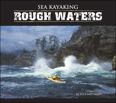 Sea Kayaking: Rough Waters