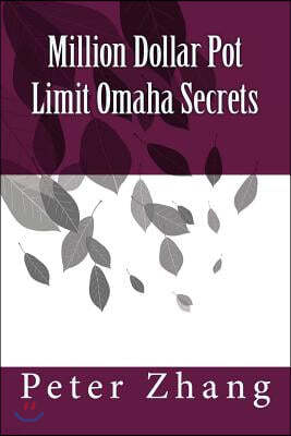 Million Dollar Pot Limit Omaha Secrets