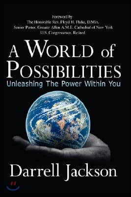 A World of Possibilities: Unleashing the Power Within You