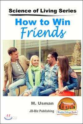 How to Win Friends