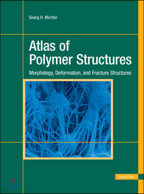 Atlas of Polymer Structures: Morphology, Deformation, and Fracture Structures