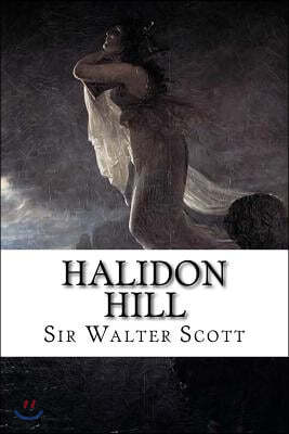 Halidon Hill: A Dramatic Sketch from Scottish History