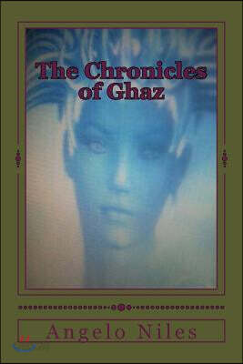 The Chronicles of Ghaz: The Coral Saga: Volume One