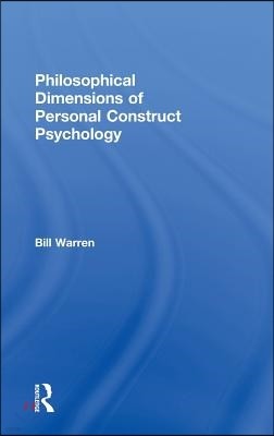 Philosophical Dimensions of Personal Construct Psychology