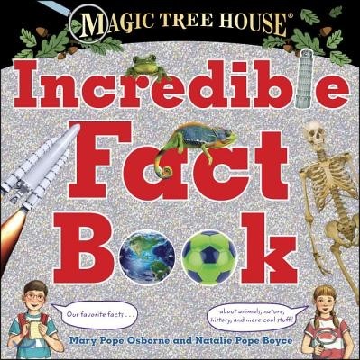 Magic Tree House Incredible Fact Book: Our Favorite Facts about Animals, Nature, History, and More Cool Stuff!