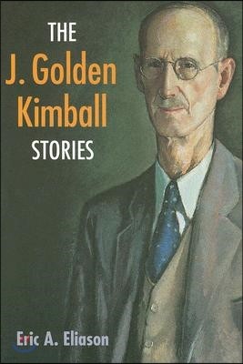 The J. Golden Kimball Stories