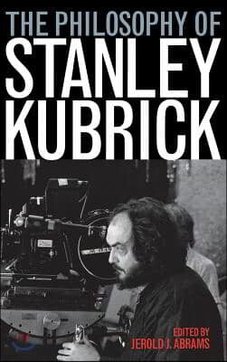 The Philosophy of Stanley Kubrick