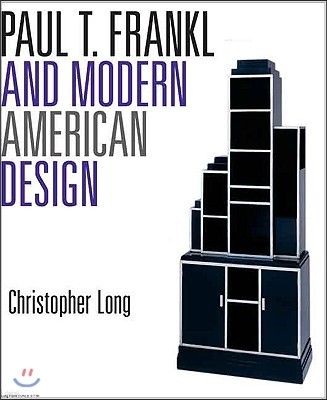 Paul T. Frankl and Modern American Design