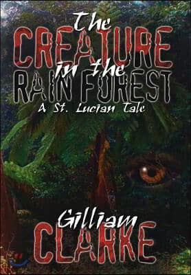 The Creature in the Rain Forest: A St. Lucian Tale