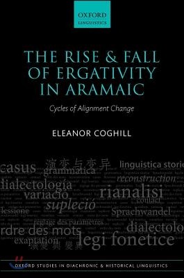 The Rise and Fall of Ergativity in Aramaic