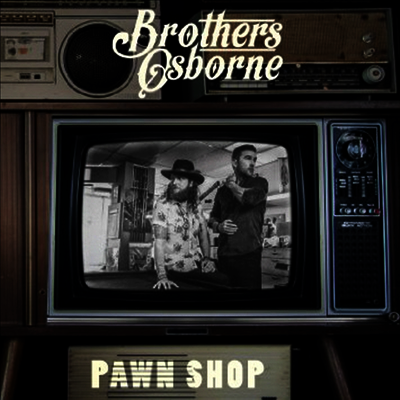 Brothers Osborne — Pawn Shop 앨범 커버
