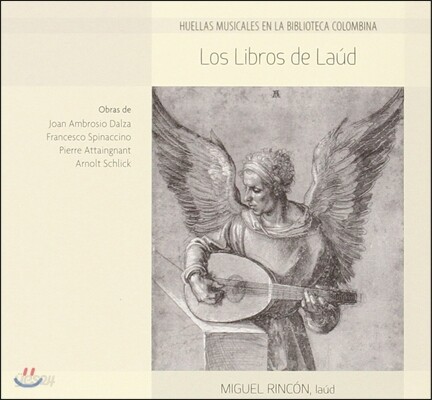 Miguel Rincon 콜롬비나 도서관의 음악 흔적 - 류트 작품집 (Musical Steps In Colmbina Library - The Lute Books)