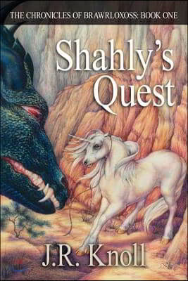 Shahly's Quest: The Chronicles of Brawrloxoss: Book One