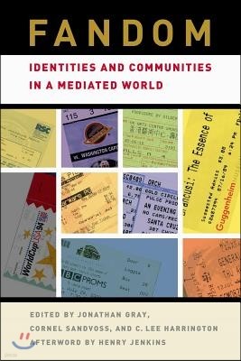 Fandom: Identities and Communities in a Mediated World