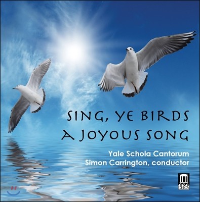 Yale Schola Cantorum 영국 르네상스 시대 합창곡집 (Sing, Ye Birds, A Joyuous Song) 예일 스콜라 칸토룸