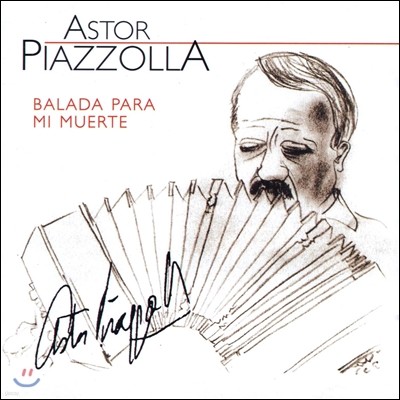 Astor Piazzolla ƽ丣 Ǿ -    ߶ (Balada Para Mi Muerte)