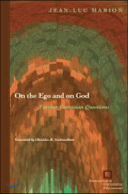 On the Ego and on God: Further Cartesian Questions