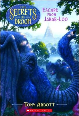 The Secrets of Droon 30 : Escape From Jabar-loo