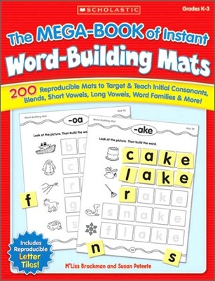 The the Mega-Book of Instant Word-Building Mats: 200 Reproducible Mats to Target & Teach Initial Consonants, Blends, Short Vowels, Long Vowels, Word F