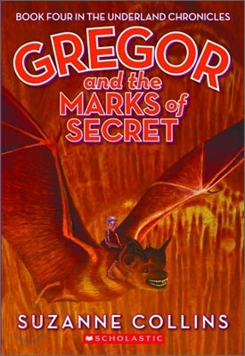 Gregor and the Marks of Secret (the Underland Chronicles #4): Volume 4
