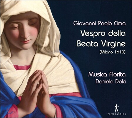 Musica Fiorita 조반니 파올로 치마: 성모의 저녁기도 (Giovanni Paolo Cima: Vespro Della Beata Virgine)