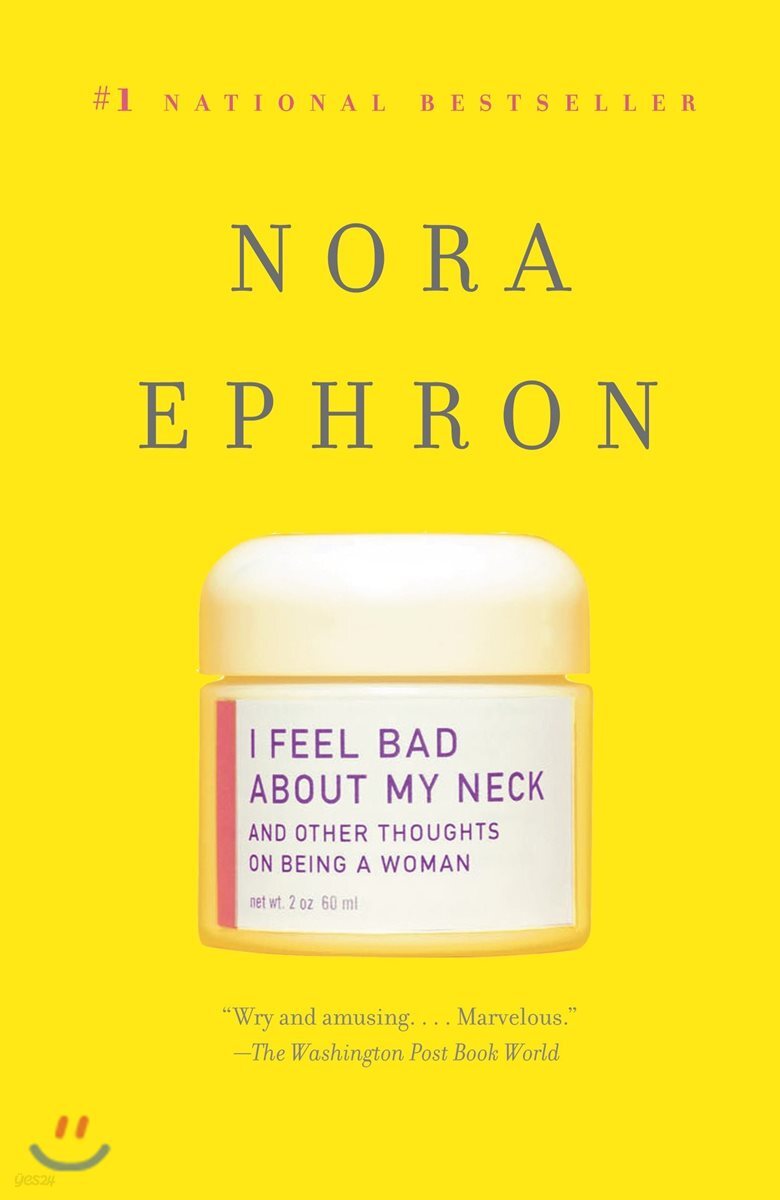 I Feel Bad about My Neck: And Other Thoughts on Being a Woman