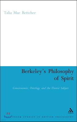 Berkeley's Philosophy of Spirit: Consciousness, Ontology and the Elusive Subject