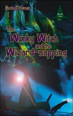 The Wonky Witch and the Wizard-Napping