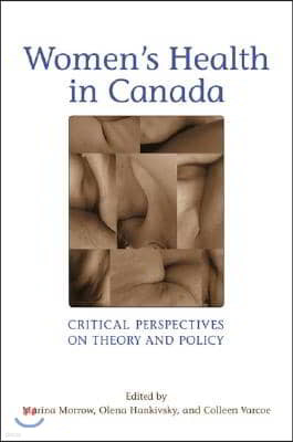 Women's Health in Canada: Critical Perspectives on Theory and Policy