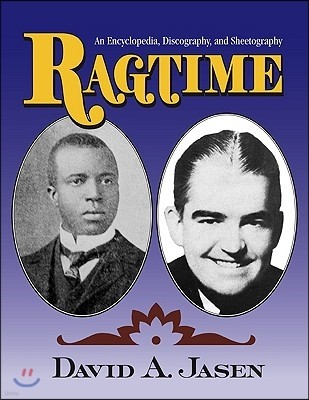 Ragtime: An Encyclopedia, Discography, and Sheetography