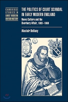 The Politics of Court Scandal in Early Modern England