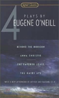 4 Plays by Eugene O'Neill: Beyond the Horizon/Anna Christie/The Emperor Jones/The Hairy Ape