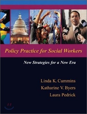 Policy Practice for Social Workers : New Strategies for a New Era