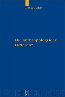 Die anthropologische Differenz = Die Anthropologische Differenz