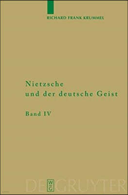 Nietzsche Und Der Deutsche Geist, Band 4, Ausbreitung Und Wirkung Des Nietzscheschen Werkes Im Deutschen Sprachraum Bis Zum Ende Des Zweiten Weltkrieg