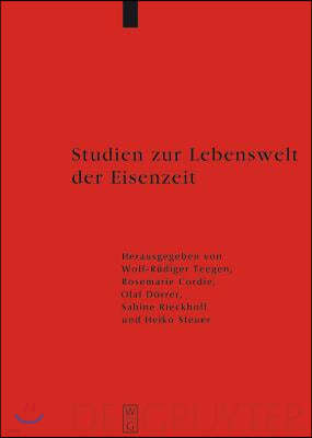 Studien Zur Lebenswelt Der Eisenzeit: Festschrift Für Rosemarie Müller