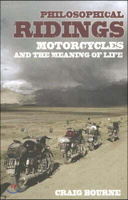 Philosophical Ridings: Motorcycles and the Meaning of Life