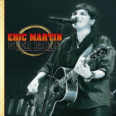 Eric Martin - Eric Martin Over Japan (2CD+1DVD Deluxe Edition)