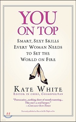 You on Top: Smart, Sexy Skills Every Woman Needs to Set the World on Fire