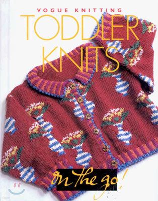 Vogue Knitting on the Go: Toddler Knits