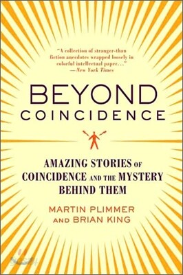 Beyond Coincidence: Amazing Stories of Coincidence and the Mystery Behind Them