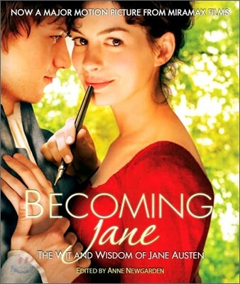 Becoming Jane : The Wit and Wisdom of Jane Austen