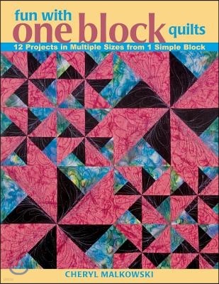 Fun with One Block Quilts - Print on Demand Edition